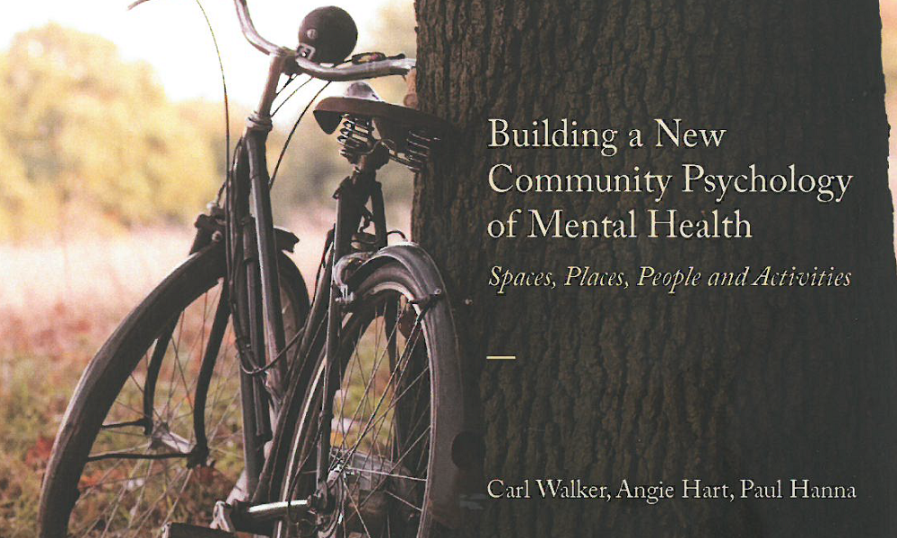 Building A New Community Psychology Of Mental Health Spaces Places